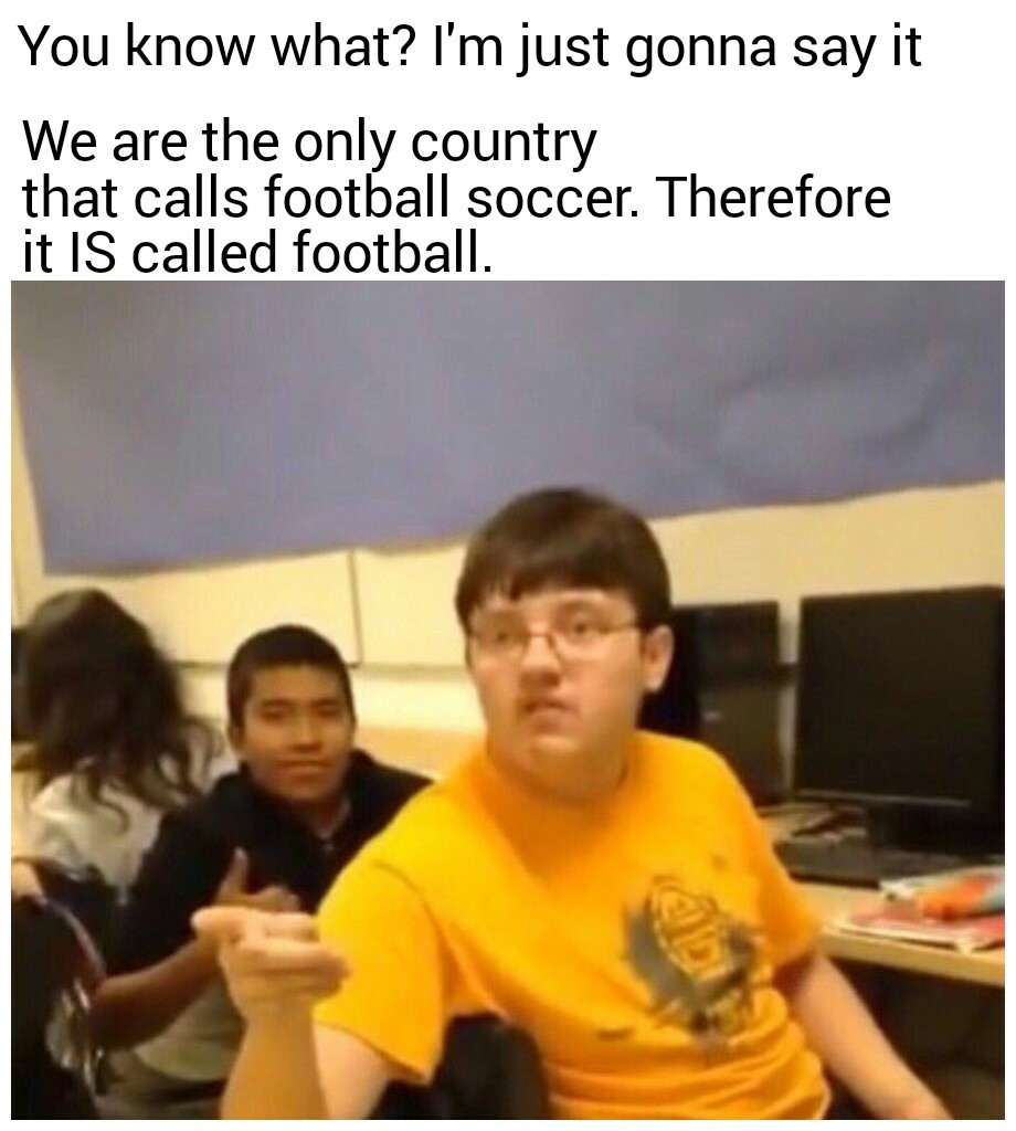 It IS called football - meme