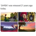 Shrek was released 21 years ago