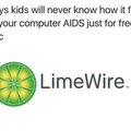 I gave my computer so much AIDS back then