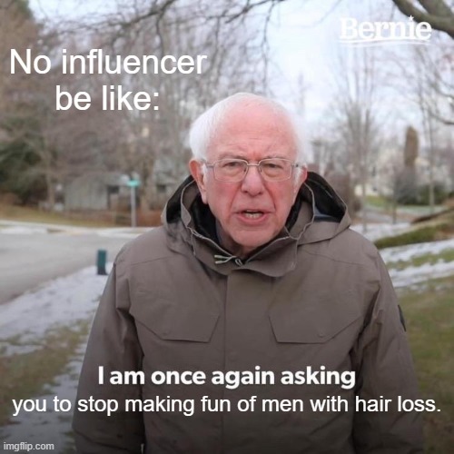 Even hair influencers don't say it too often. - meme