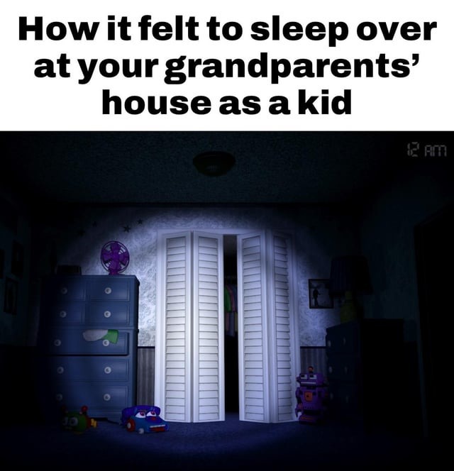 Sleep over at you grandparents house - meme