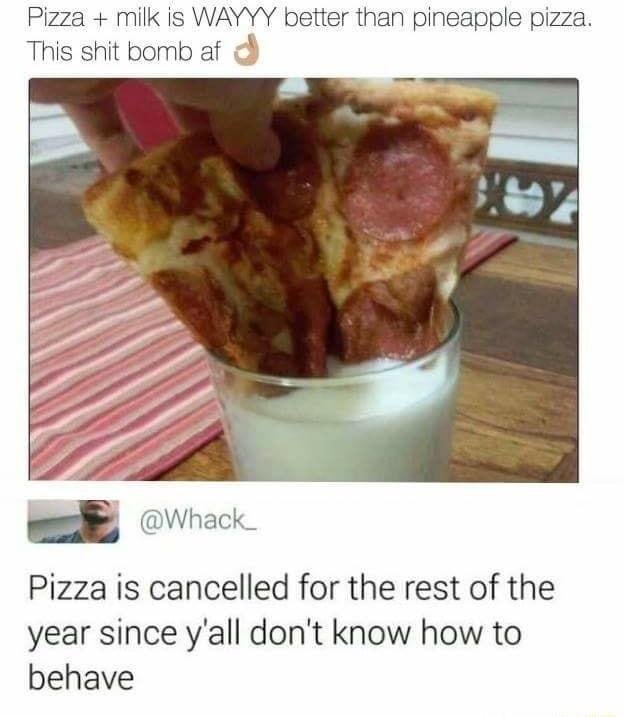 Pizza with milk - meme