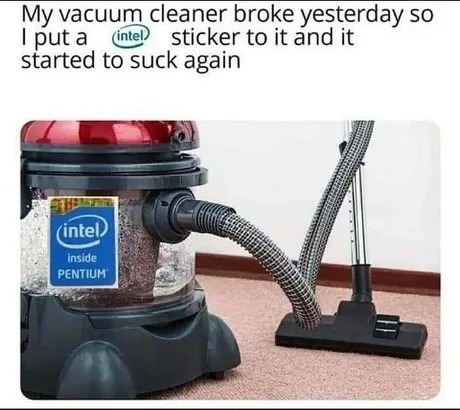 Fixed my vacuum by putting a Pentium Inside sticker on it - meme
