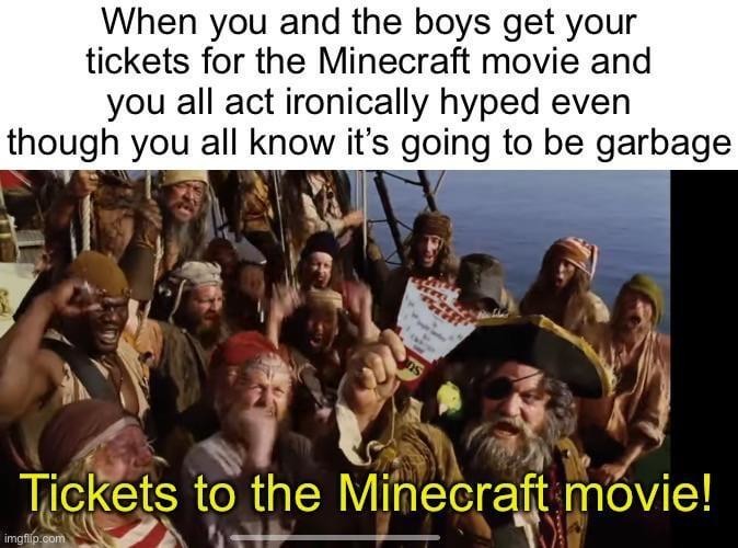 Acting ironically hyped for the Minecraft movie but kinda excited for real - meme