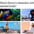What's disney's obsession with retarded birds?