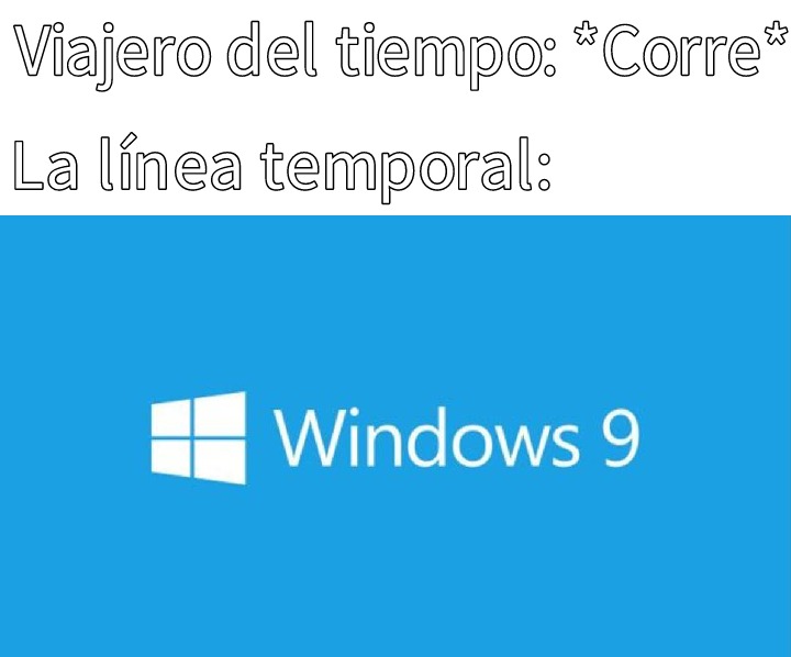 ¿Porque no salió Windows 9? - meme
