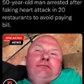 Man arrested after faking heart attack in 20 restaurants to avoid paying bill