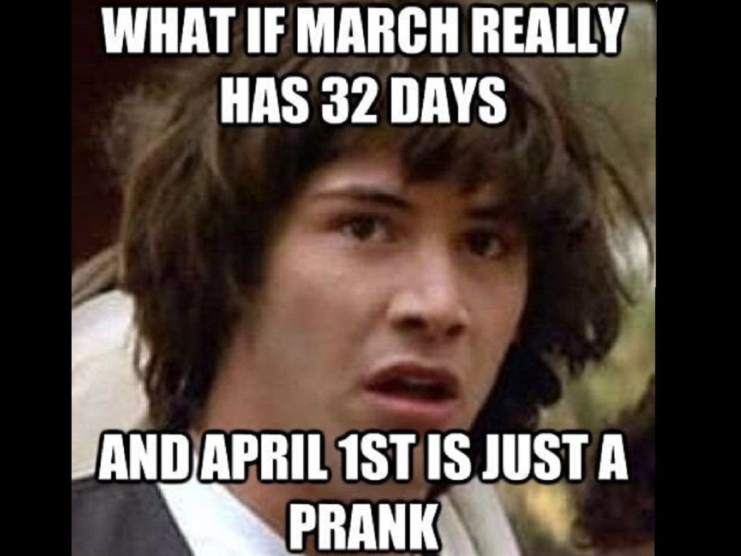 Happy March 32nd, memedroids