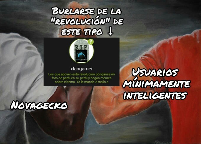 "Los usuarios de mi página de memes están subiendo mierda, ¡subamos más mierda para protestar y exigir a Novagecko que lo cambie!"