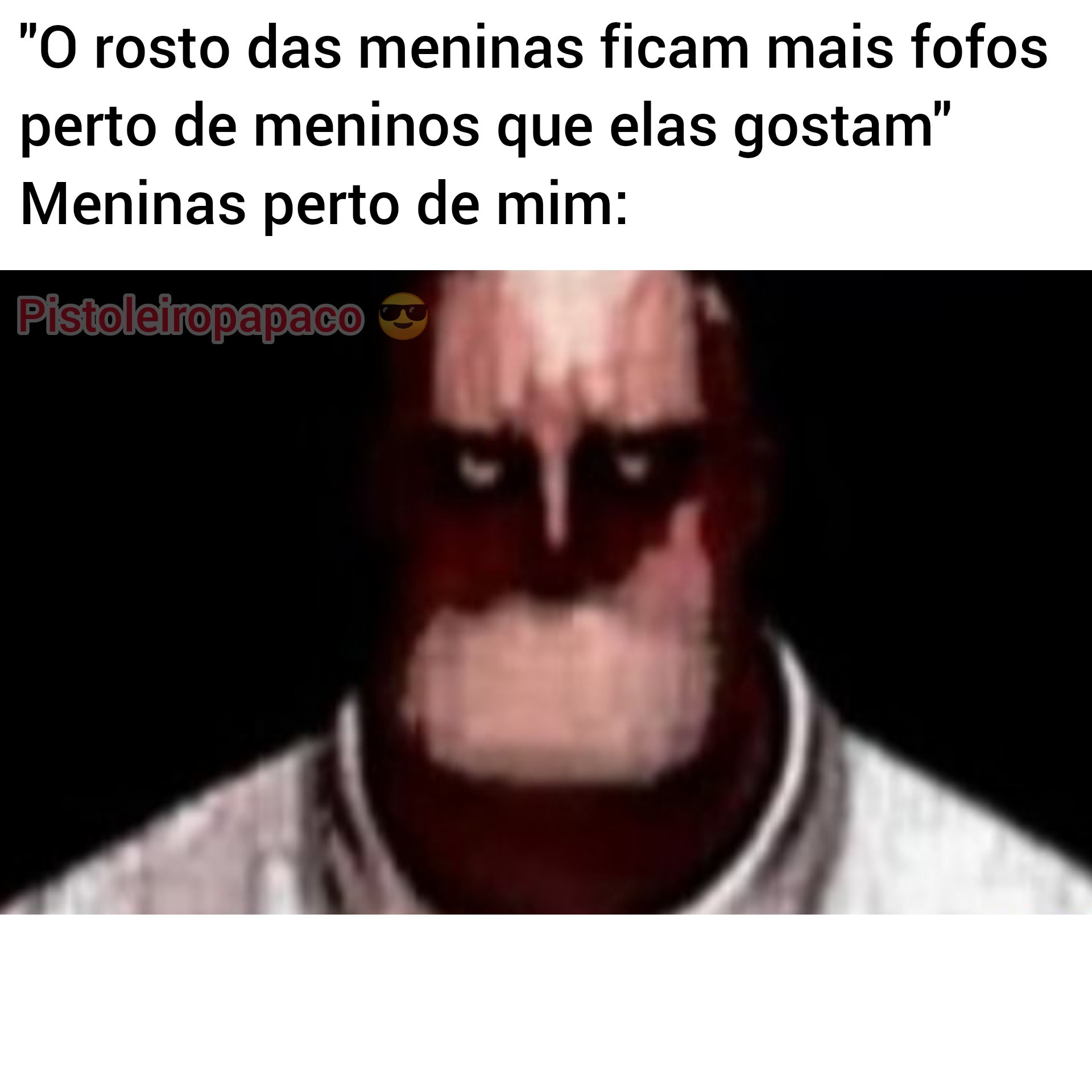 Meninas perto de mim kkkk - meme