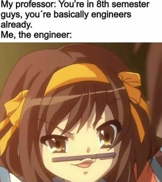 Going to start college next semester, going to be an aerospace engineer. Wish me luck! - meme