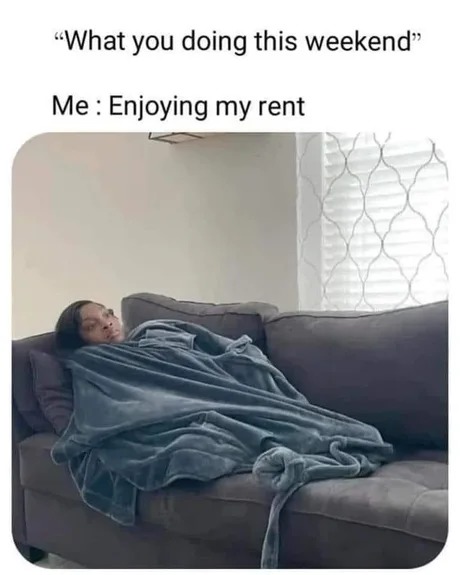 Enjoy your rent - meme