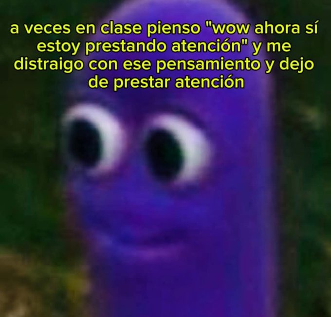 distraerse pensando en como estas prestando atencion - meme