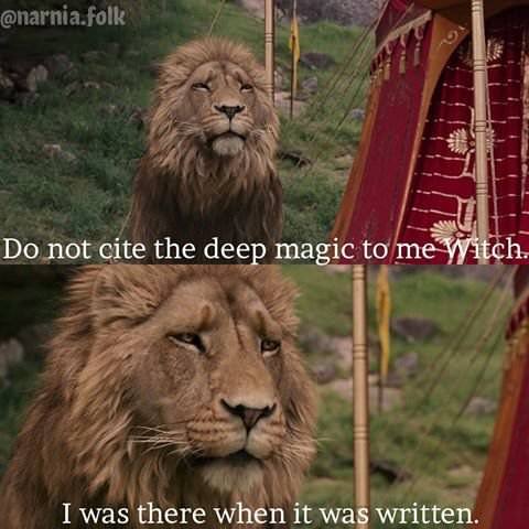 Do not cite the deep magic to me Witch - meme