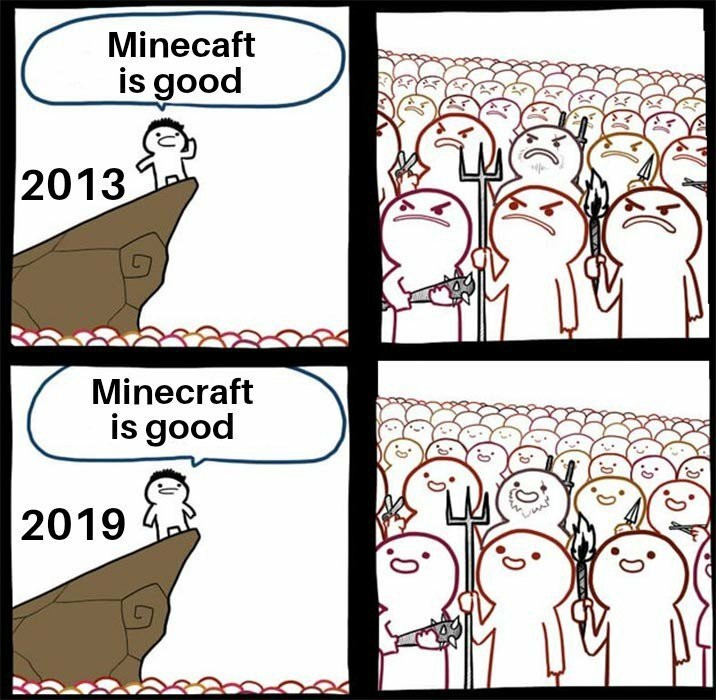 I miss the good ol' days of playing minecraft - meme