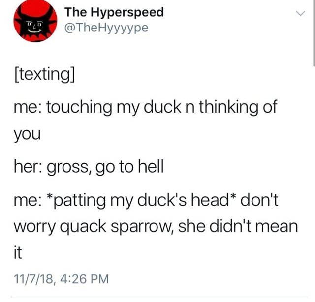 Touching my duck and thinking of you - meme
