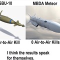 for the uninformed. a laser guided bomb has taken out more aircraft then Europes premier air to air missile