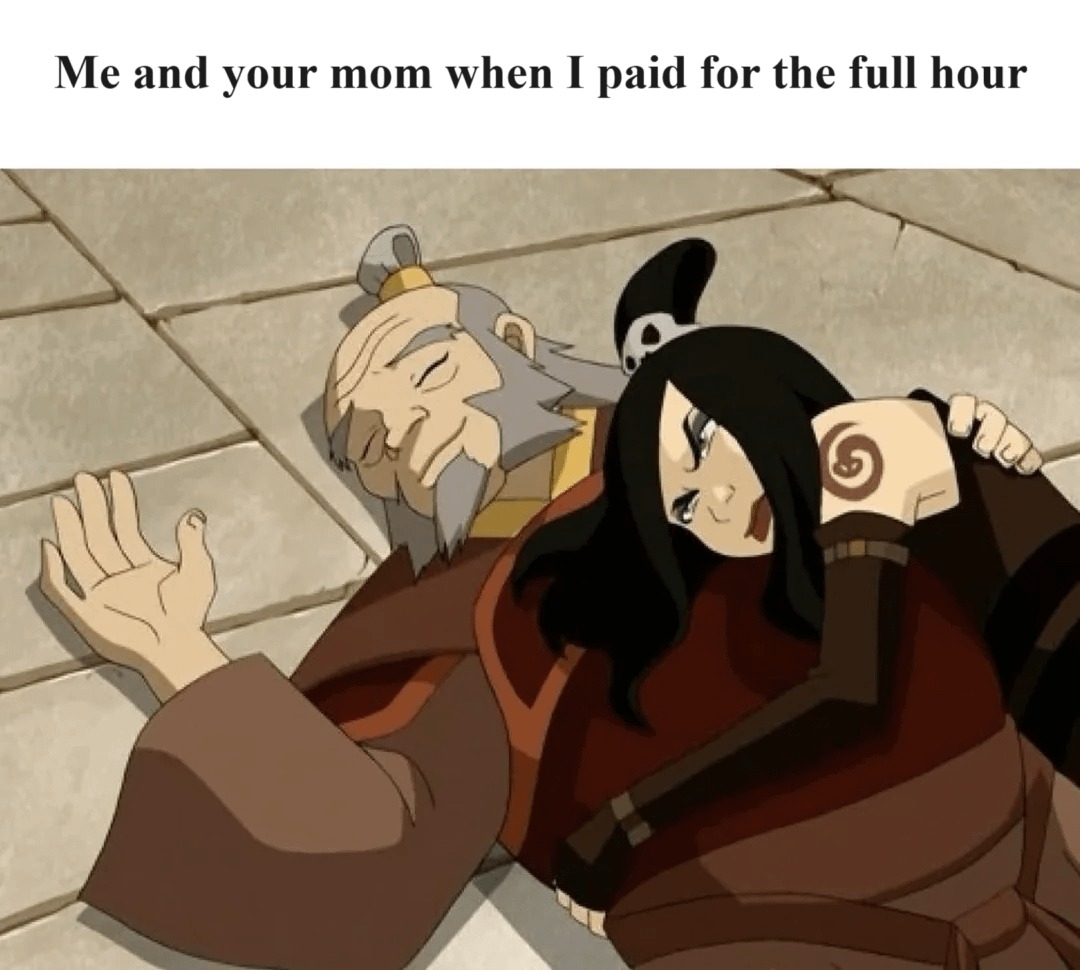 Me and you mom - meme