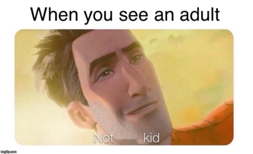 not kid - meme