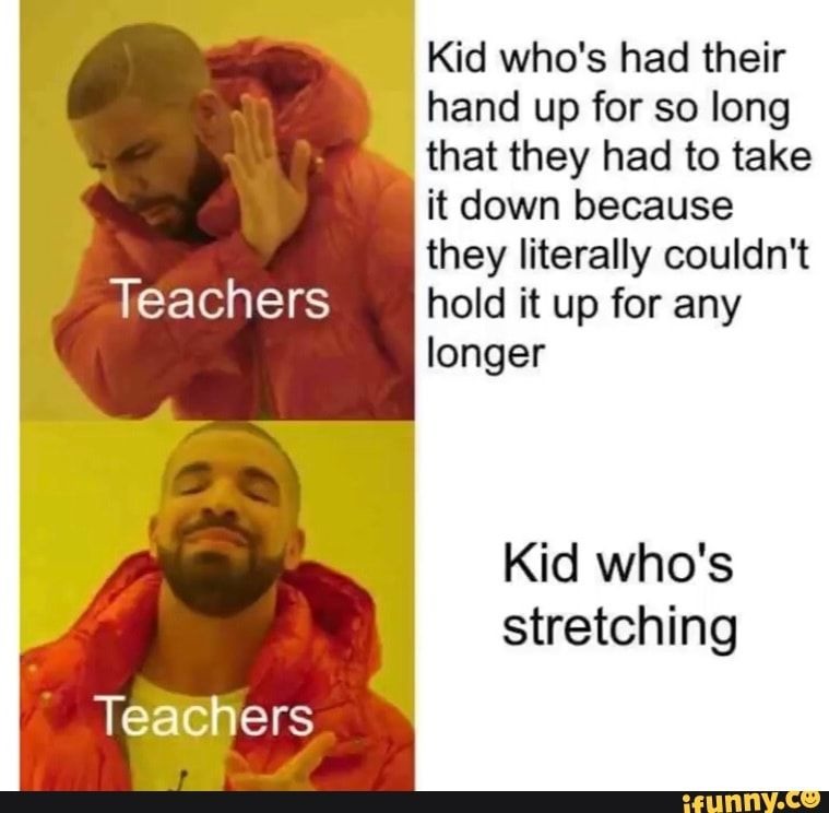 Why are teachers like this - meme