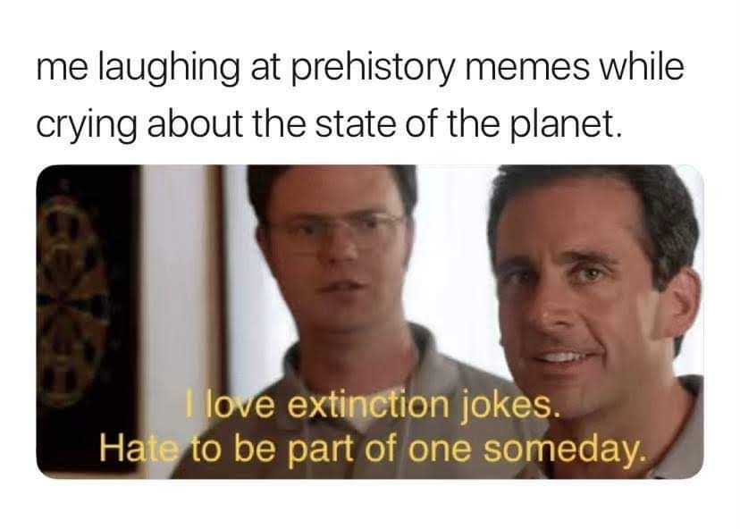 Laughing at extinction memes, crying about the planet