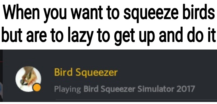 Birds be squeezed - meme