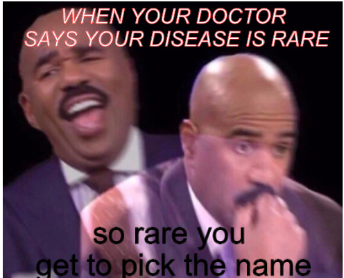 When your doctor says your disease is rare - meme
