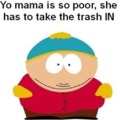 You mama is so poor...