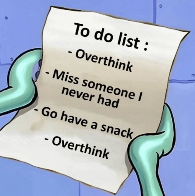 Overthink, snack, repeat. That's the life - meme