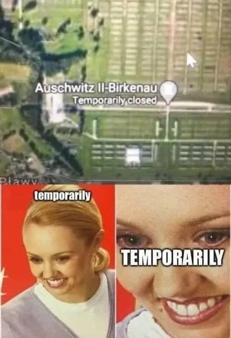 Auschwitz II Birkenau closed temporarily and that's heavy - meme
