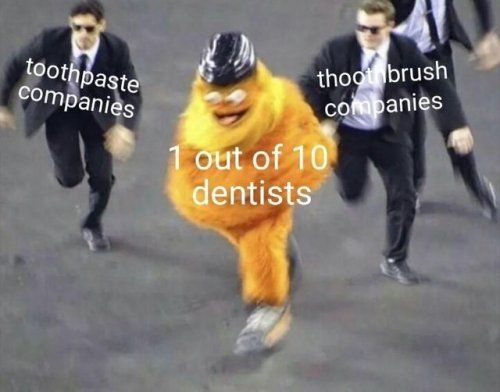 1 out of 10 dentists - meme