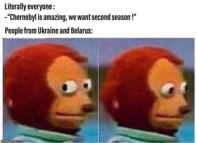 Chernobyl season 2 - meme
