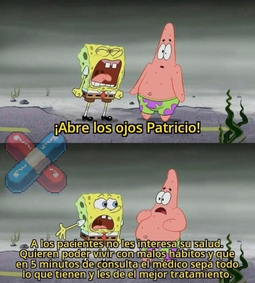 Abre los ojos Patricio, nadie quiere cambiar sus hábitos - meme