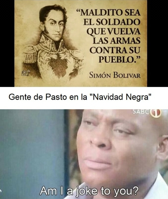 Contexto: se dice que Bolívar ordeno a Sucre organizar una represión contra los realistas de Pasto, lo que resulto en una masacre - meme