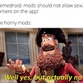 As a mod i can confirm we ain't that horny