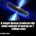 quasars can out shine the entire milky way