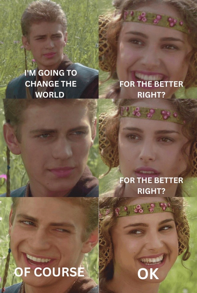 Gonna change the world... probably... maybe? - meme