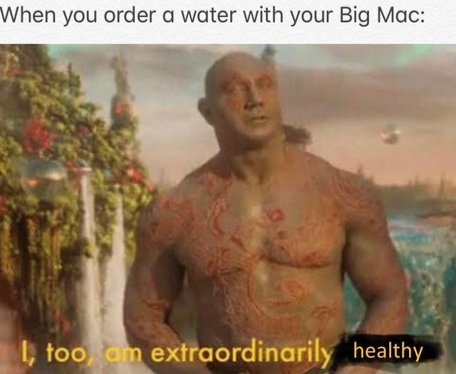 When you order water with your Big Mac - meme