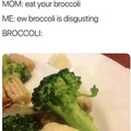fuck you too broccoli