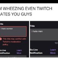 Twitch hates men