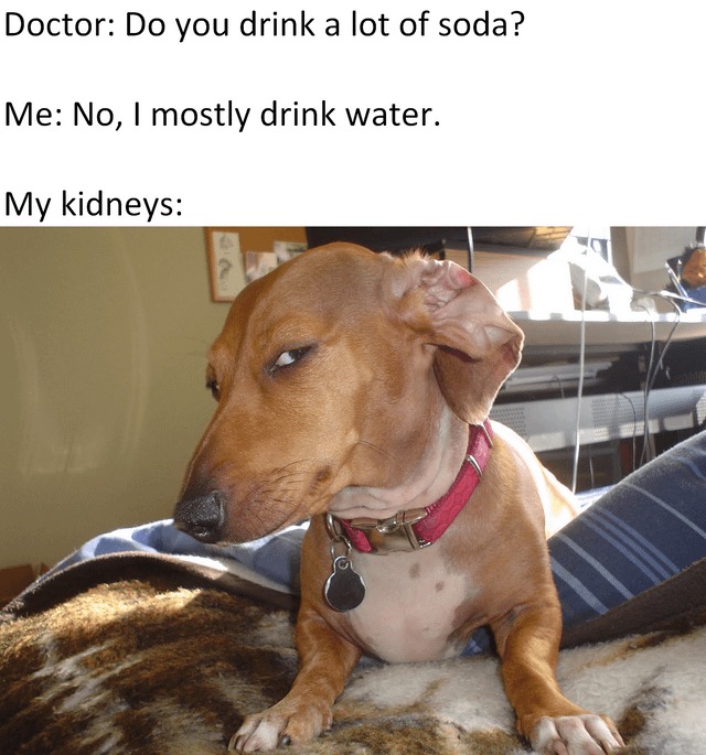 I mostly drink water - meme