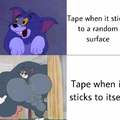 Tape when it sticks to itself