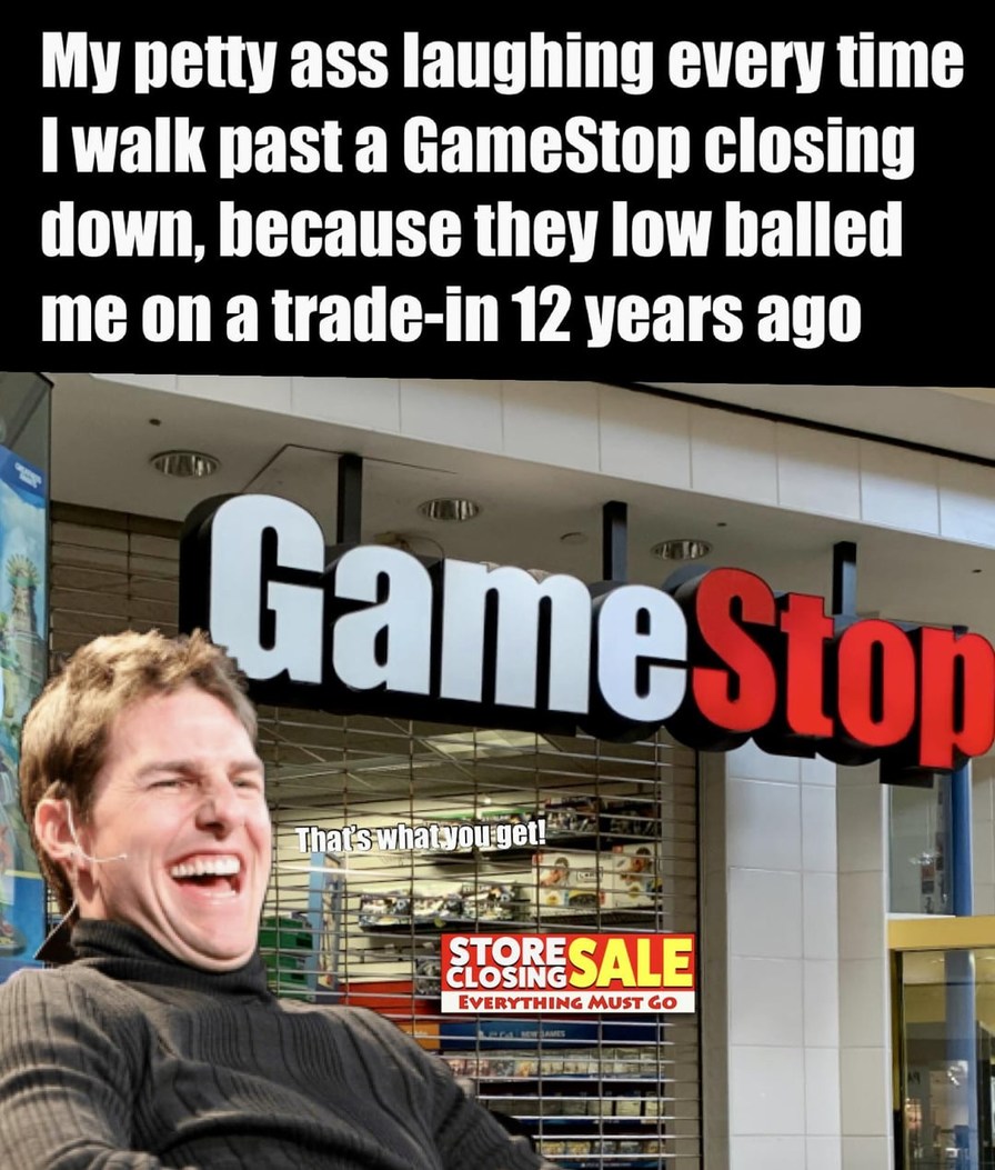Laughing every time I walk past a GameStop closing - meme