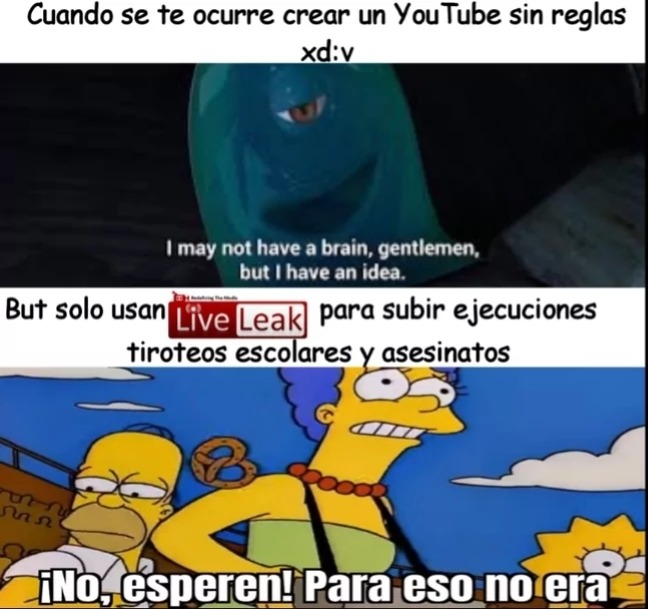la ptm, ya me he visto completo mixtapes de gore como la triologia de MDPOPE, Ogrish,  Fetus Muncher, Faces of Death etc. Ya ni se que ver - meme