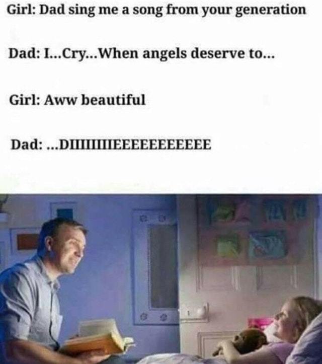 Dad sing me a song - meme