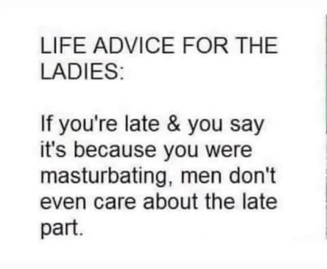 Life advice for the ladies - meme