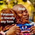 its been too long potatoes