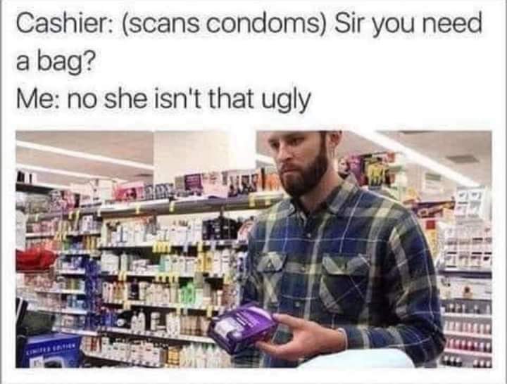 Condoms are for fuckin pussies - meme