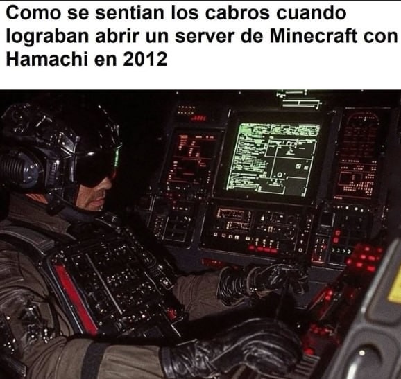Los dioses del Hamachi en 2012 levantando el server como héroes - meme
