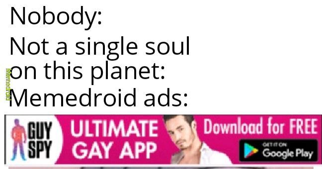 Am I the single one that gets this ad? - meme